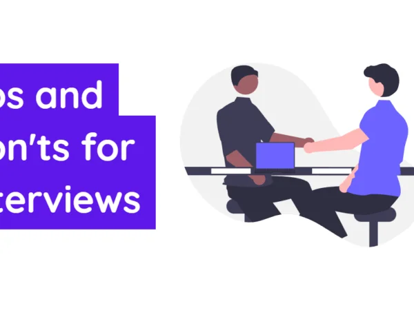 Dos and Don'ts for Interviews